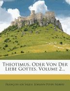 Theotimus, oder von der Liebe Gottes