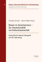 Reisen im Zwischenraum - Zur Interkulturalität von Kulturwissenschaft