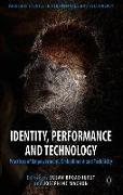 Identity, Performance and Technology