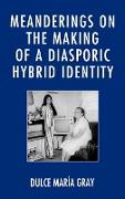 Meanderings on the Making of a Diasporic Hybrid Identity