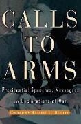 Calls to Arms: Presidential Speeches, Messages, and Declarations of War