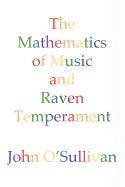 The Mathematics of Music and Raven Temperament