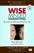 Wise Minded Parenting: 7 Essentials for Raising Successful Tweens + Teens