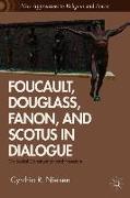 Foucault, Douglass, Fanon, and Scotus in Dialogue