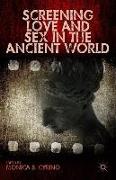 Screening Love and Sex in the Ancient World