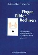 Finger, Bilder, Rechnen. Förderung des Zahlenverständnisses im Zahlraum bis 10. Arbeitsmaterial