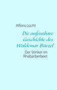 Die unfassbare Geschichte des Waldemar Bürzel