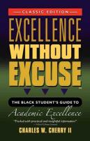 Excellence Without Excuse: The Black Student's Guide to Academic Excellence (Classic Edition)