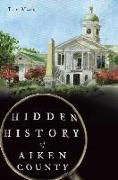 Hidden History of Aiken County