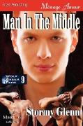 Man in the Middle [Wolf Creek Pack 9] (Siren Publishing Menage Amour Manlove)