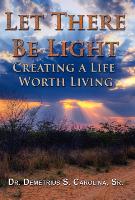 Let There Be Light | Creating a Life Worth Living