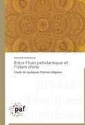 Entre l¿Iran préislamique et l¿islam chiite