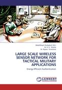 LARGE SCALE WIRELESS SENSOR NETWORK FOR TACTICAL MILITARY APPLICATIONS