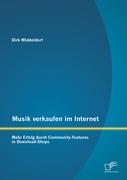 Musik verkaufen im Internet: Mehr Erfolg durch Community-Features in Download-Shops