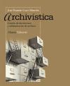 Archivística : gestión de documentos y administración de archivos