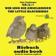 Hallo! Wir sind die Amselkinder - The little Blackbirds