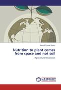 Nutrition to plant comes from space and not soil