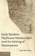 Early Modern Playhouse Manuscripts and the Editing of Shakesearly Modern Playhouse Manuscripts and the Editing of Shakespeare Peare