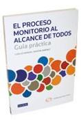 El proceso monitorio al alcance de todos : guía práctica