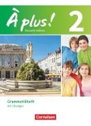 À plus !, Französisch als 1. und 2. Fremdsprache - Ausgabe 2012, Band 2, Grammatikheft