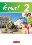 À plus !, Französisch als 1. und 2. Fremdsprache - Ausgabe 2012, Band 2, Schulbuch, Festeinband