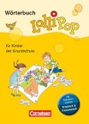 Lollipop Wörterbuch, Für Kinder der Grundschule, Neue Ausgabe, Wörterbuch mit Bild-Wort-Lexikon Englisch, Französisch, Flexibler Kunststoff-Einband