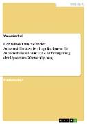 Der Wandel aus Sicht der Automobilindustrie - Implikationen für Automobilkonzerne aus der Verlagerung der Upstream-Wertschöpfung