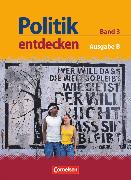 Politik entdecken, Ausgabe B: Sekundarstufe I - Nordrhein-Westfalen, Band 3, Schülerbuch