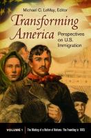 Transforming America [3 Volumes]: Perspectives on U.S. Immigration