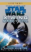 Mercy Kill: Star Wars Legends (X-Wing)