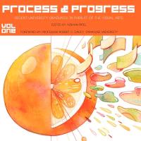 Process and Progress: Recent University Graduates in Pursuit of the Visual Arts