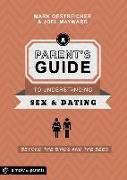 A Parent's Guide to Understanding Sex & Dating: Beyond the Birds and the Bees