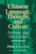 Chinese Language, Thought, and Culture: Nivison and His Critics