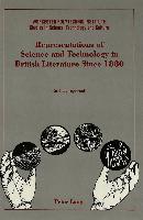 Representations of Science and Technology in British Literature Since 1880
