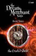The Dream Merchant Saga: Book Three the Crack'd Shield