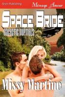 Space Bride [Galactic Nuptials 1] (Siren Publishing Menage Amour)