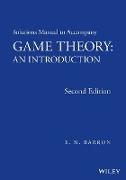 Solutions Manual to Accompany Game Theory