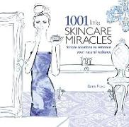 1001 Little Skincare Miracles: Simple Solutions to Enhance Your Natural Radiance