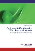 Optimum Buffer Capacity With Stochastic Queue
