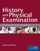 History and Physical Examination: A Common Sense Approach: A Common Sense Approach