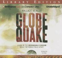 Globequake: Living in the Unshakeable Kingdom While the World Falls Apart
