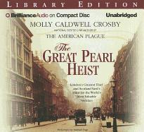 The Great Pearl Heist: London's Greatest Thief and Scotland Yard's Hunt for the World's Most Valuable Necklace