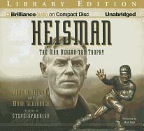 Heisman: The Man Behind the Trophy