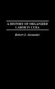 A History of Organized Labor in Cuba