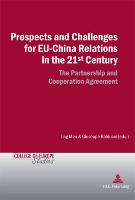 Prospects and Challenges for EU-China Relations in the 21<SUP>st</SUP> Century