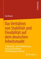 Das Verhältnis von Stabilität und Flexibilität auf dem deutschen Arbeitsmarkt