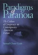 Paradigms of Paranoia: The Culture of Conspiracy in Contemporary American Fiction