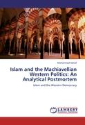 Islam and the Machiavellian Western Politics: An Analytical Postmortem