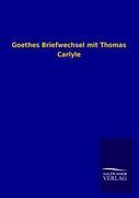 Goethes Briefwechsel mit Thomas Carlyle