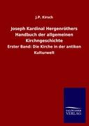Joseph Kardinal Hergenröthers Handbuch der allgemeinen Kirchngeschichte